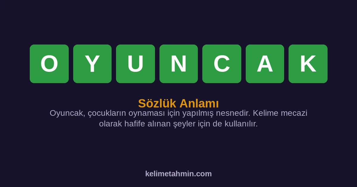 OYUNCAK OYUNCAK — anlamı ve örnek cümleler