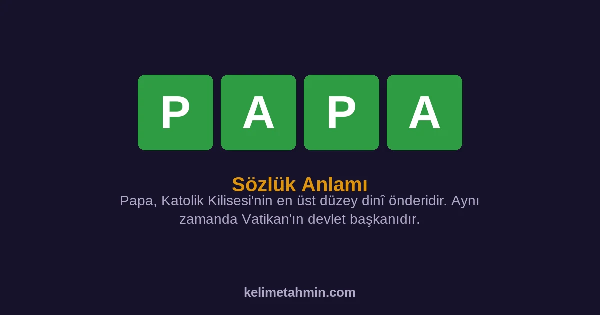 PAPA PAPA — anlamı ve örnek cümleler