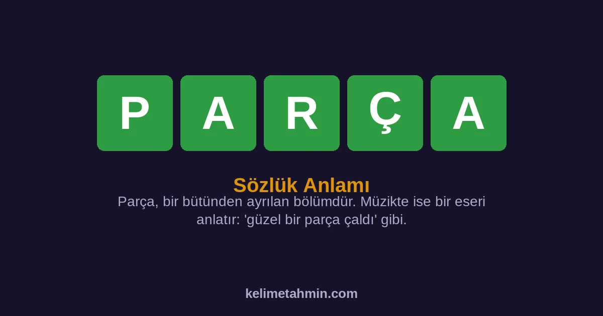 PARÇA PARÇA — anlamı ve örnek cümleler