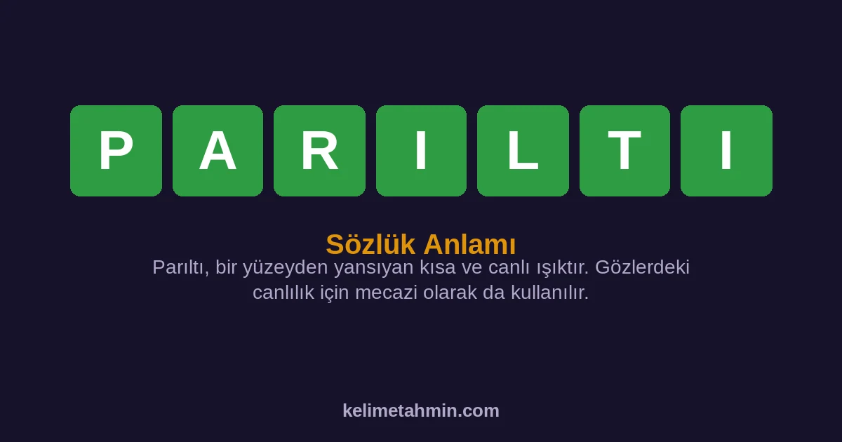 PARILTI PARILTI — anlamı ve örnek cümleler