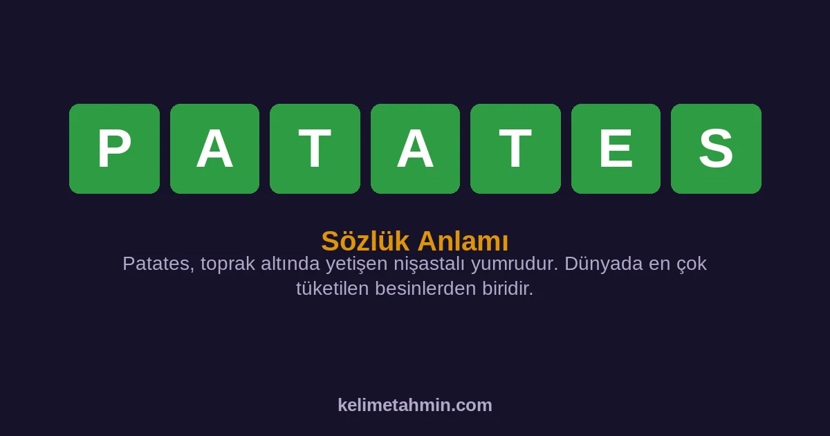 PATATES PATATES — anlamı ve örnek cümleler