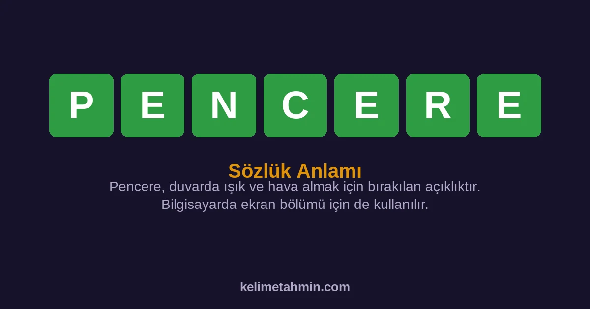 PENCERE PENCERE — anlamı ve örnek cümleler