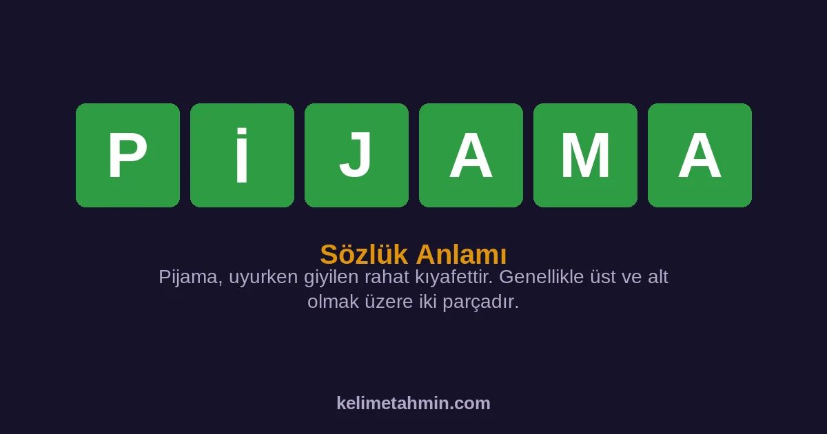 PİJAMA PİJAMA — anlamı ve örnek cümleler