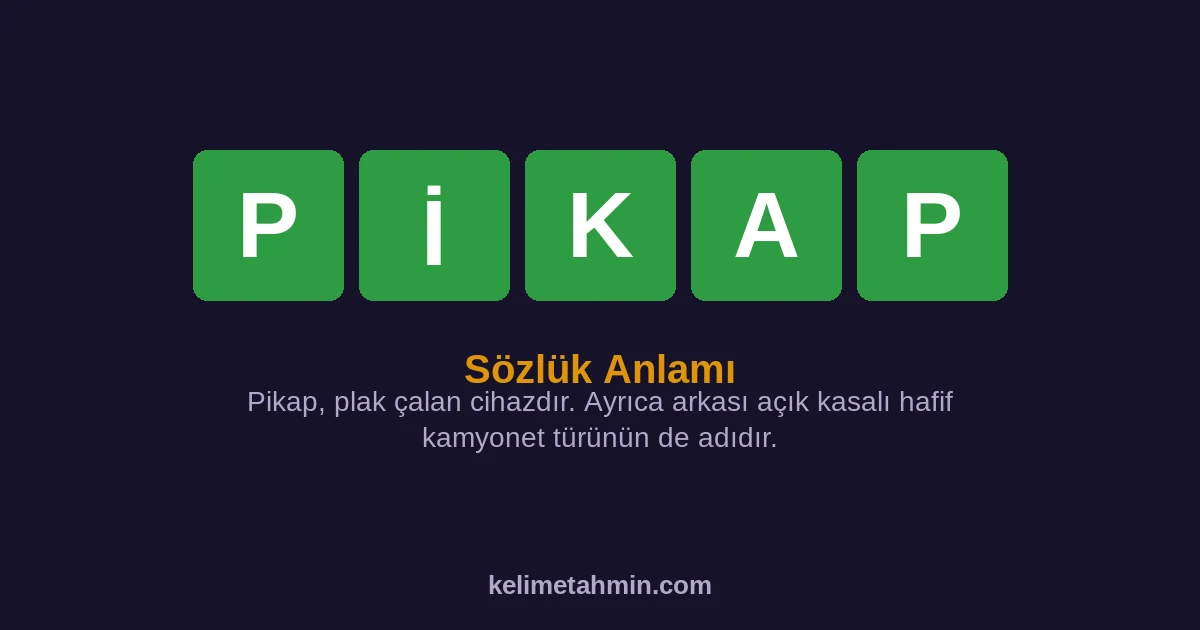 PİKAP PİKAP — anlamı ve örnek cümleler