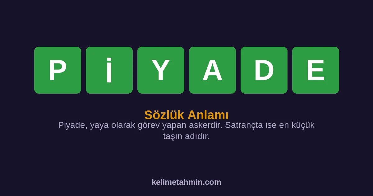 PİYADE PİYADE — anlamı ve örnek cümleler