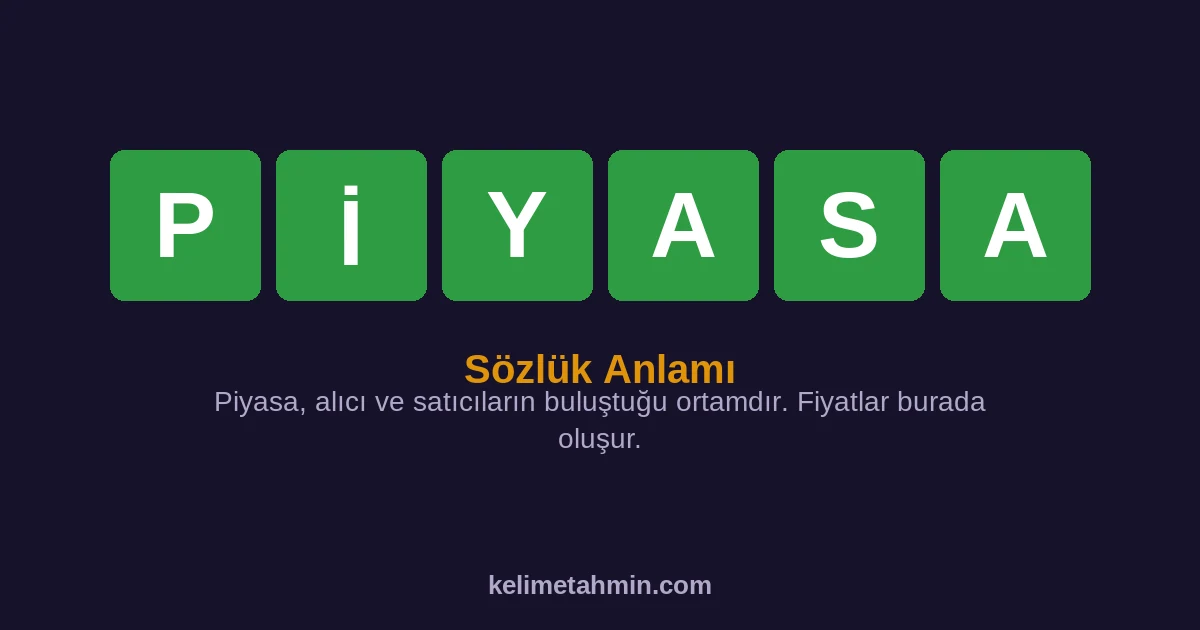 PİYASA PİYASA — anlamı ve örnek cümleler