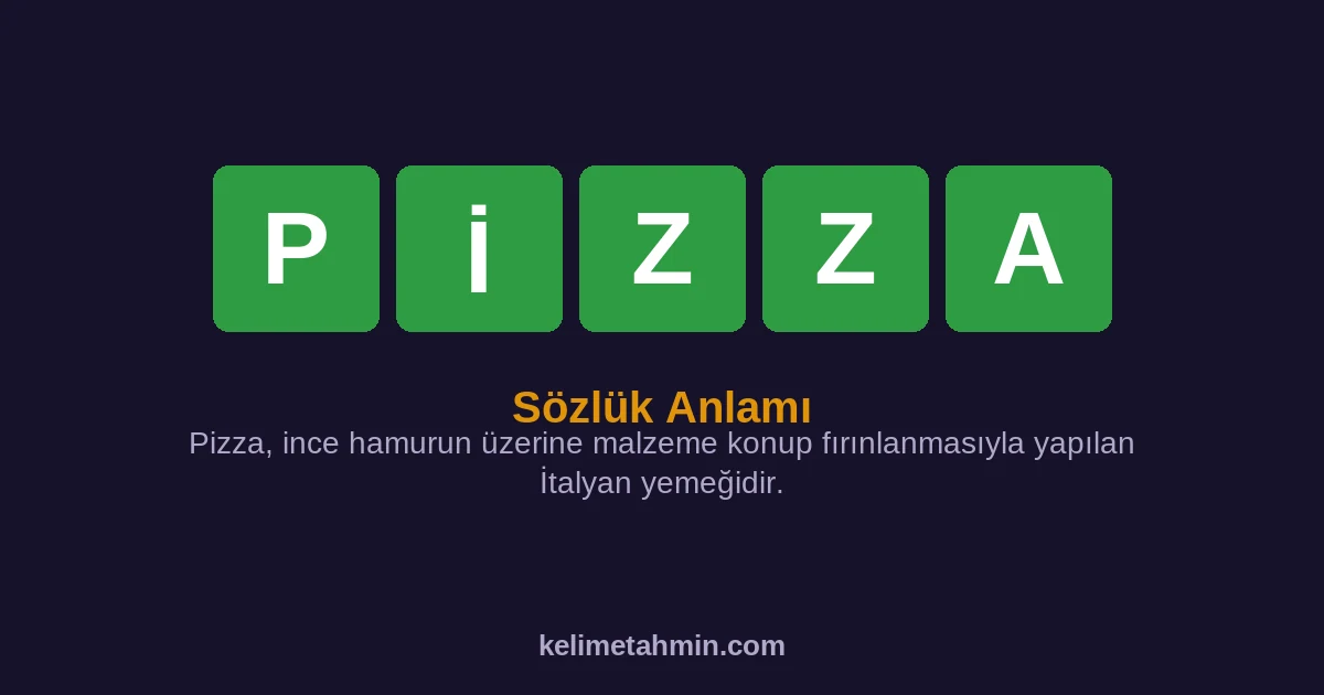 PİZZA PİZZA — anlamı ve örnek cümleler