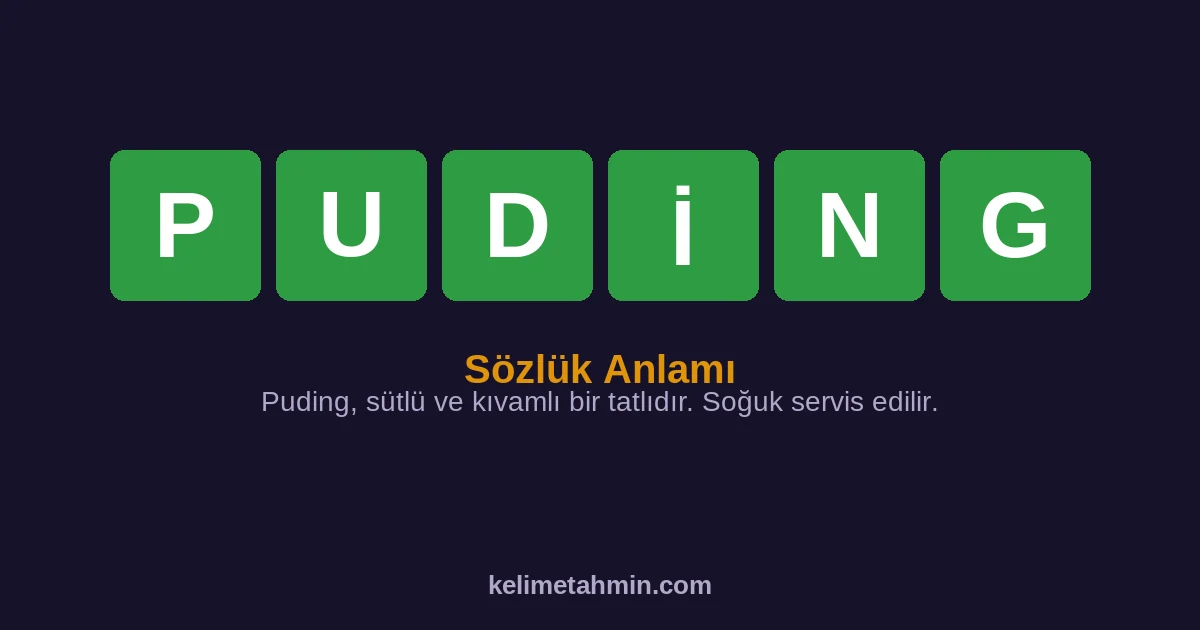 PUDİNG PUDİNG — anlamı ve örnek cümleler