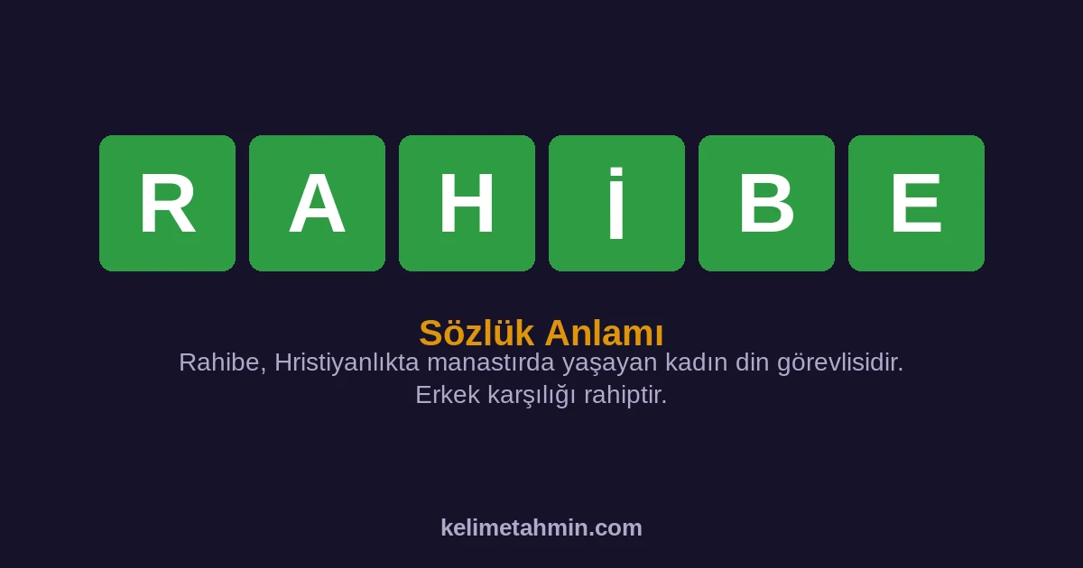 RAHİBE RAHİBE — anlamı ve örnek cümleler