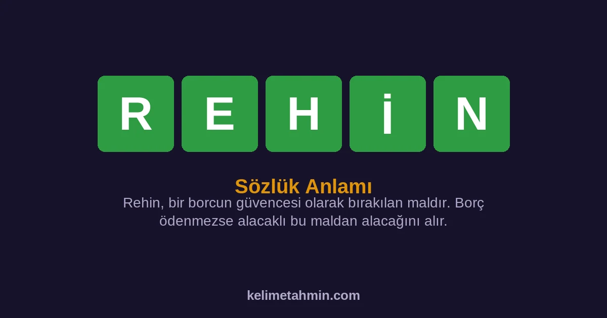 REHİN REHİN — anlamı ve örnek cümleler