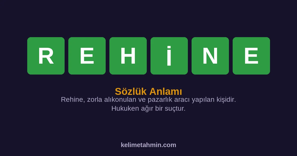 REHİNE REHİNE — anlamı ve örnek cümleler