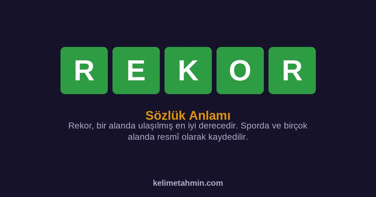 REKOR REKOR — anlamı ve örnek cümleler