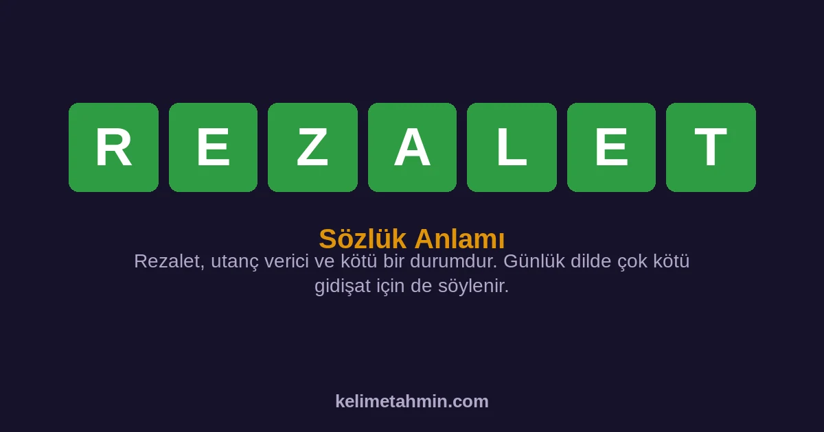 REZALET REZALET — anlamı ve örnek cümleler