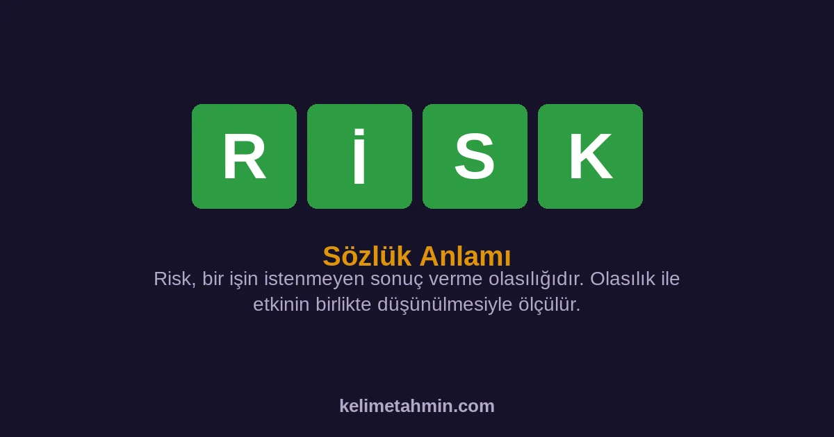 RİSK RİSK — anlamı ve örnek cümleler