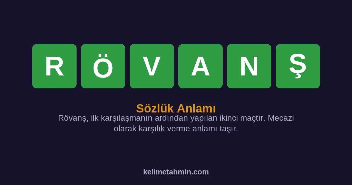 RÖVANŞ RÖVANŞ — anlamı ve örnek cümleler