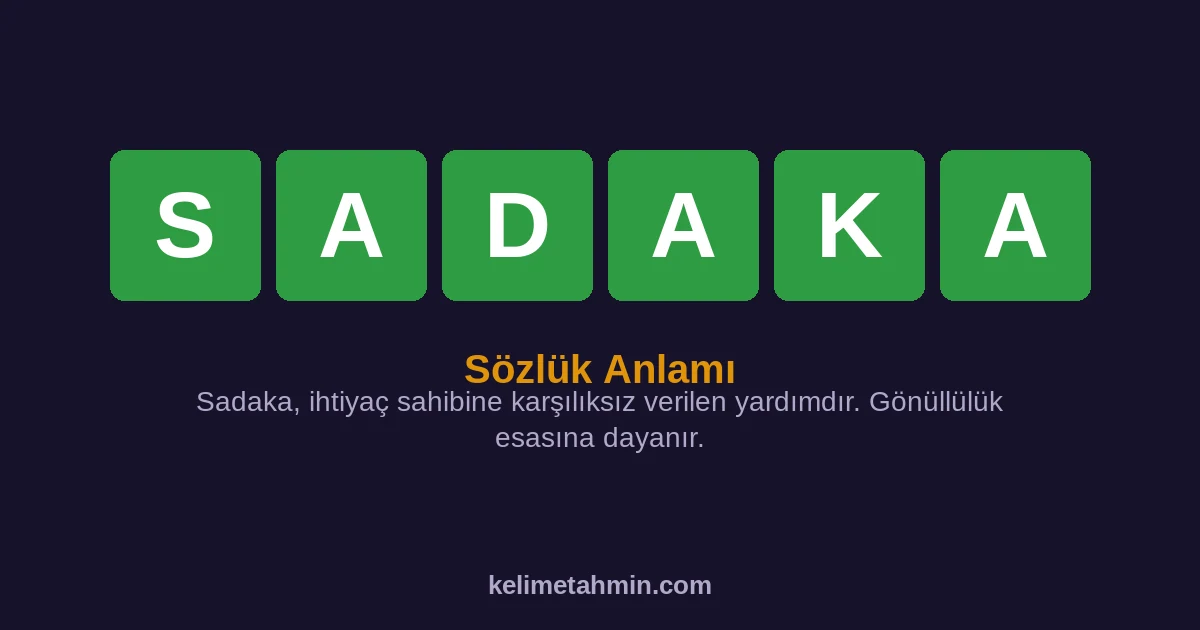 SADAKA SADAKA — anlamı ve örnek cümleler