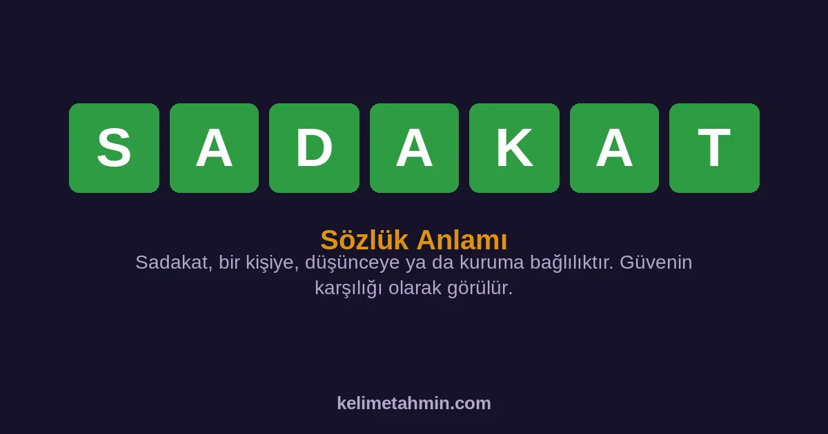 SADAKAT SADAKAT — anlamı ve örnek cümleler