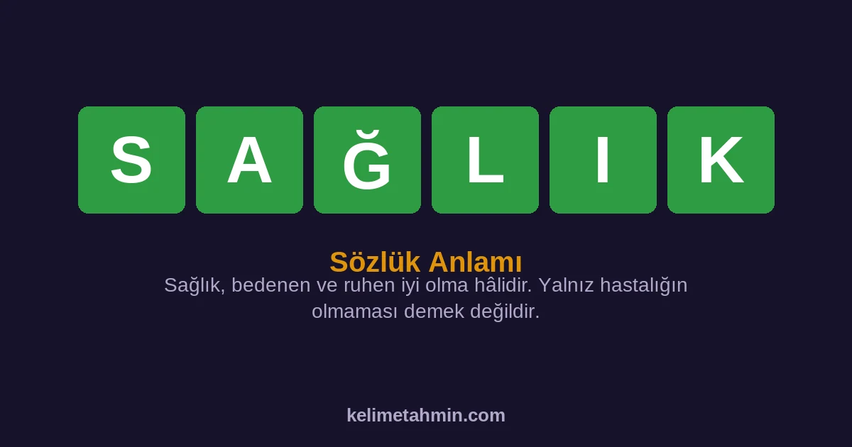 SAĞLIK SAĞLIK — anlamı ve örnek cümleler