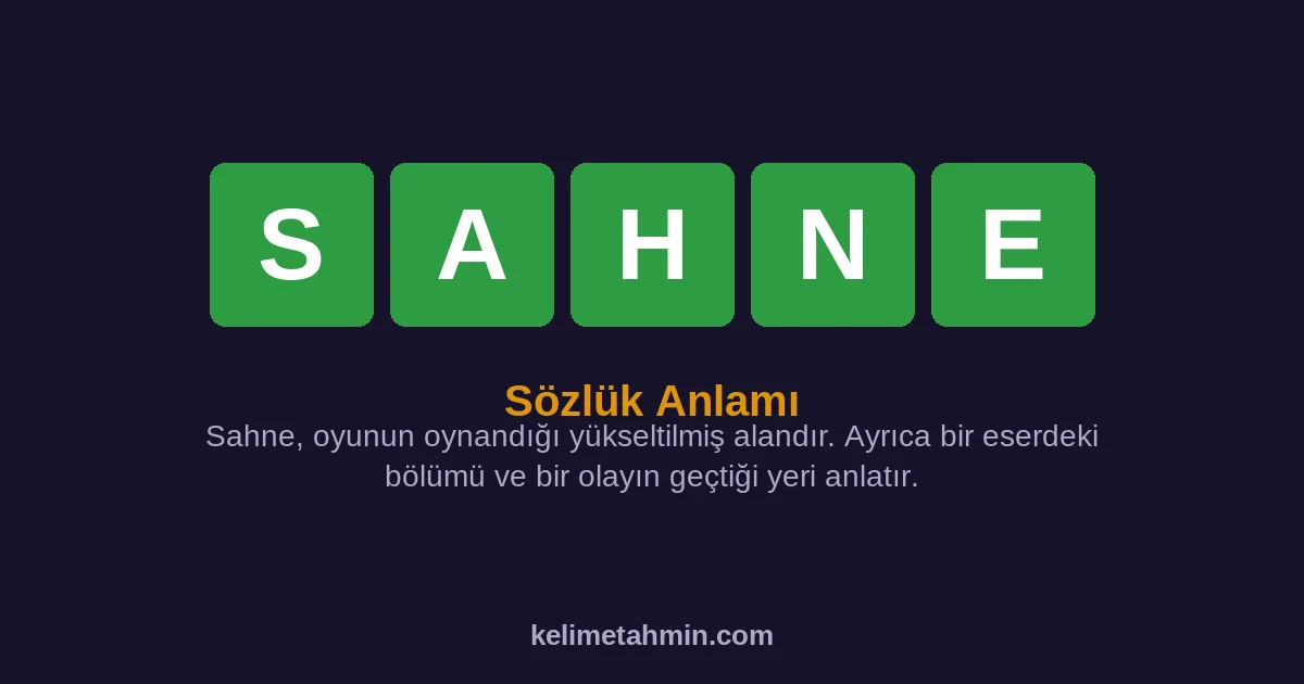 SAHNE SAHNE — anlamı ve örnek cümleler