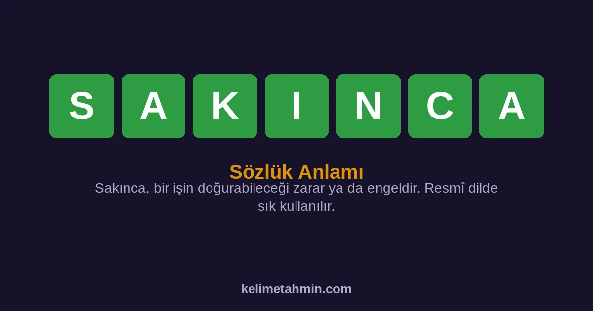 SAKINCA SAKINCA — anlamı ve örnek cümleler