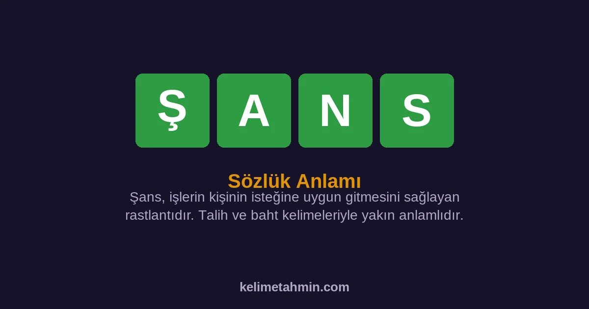 ŞANS ŞANS — anlamı ve örnek cümleler