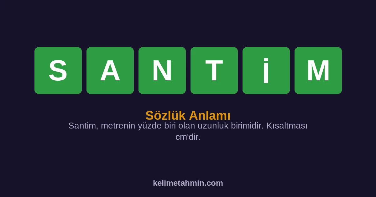 SANTİM SANTİM — anlamı ve örnek cümleler