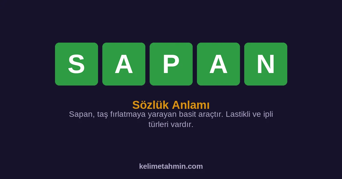 SAPAN SAPAN — anlamı ve örnek cümleler