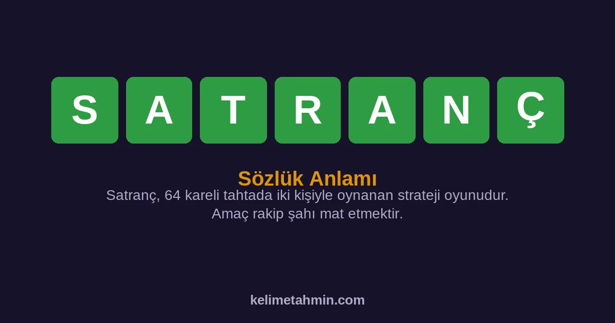 SATRANÇ SATRANÇ — anlamı ve örnek cümleler