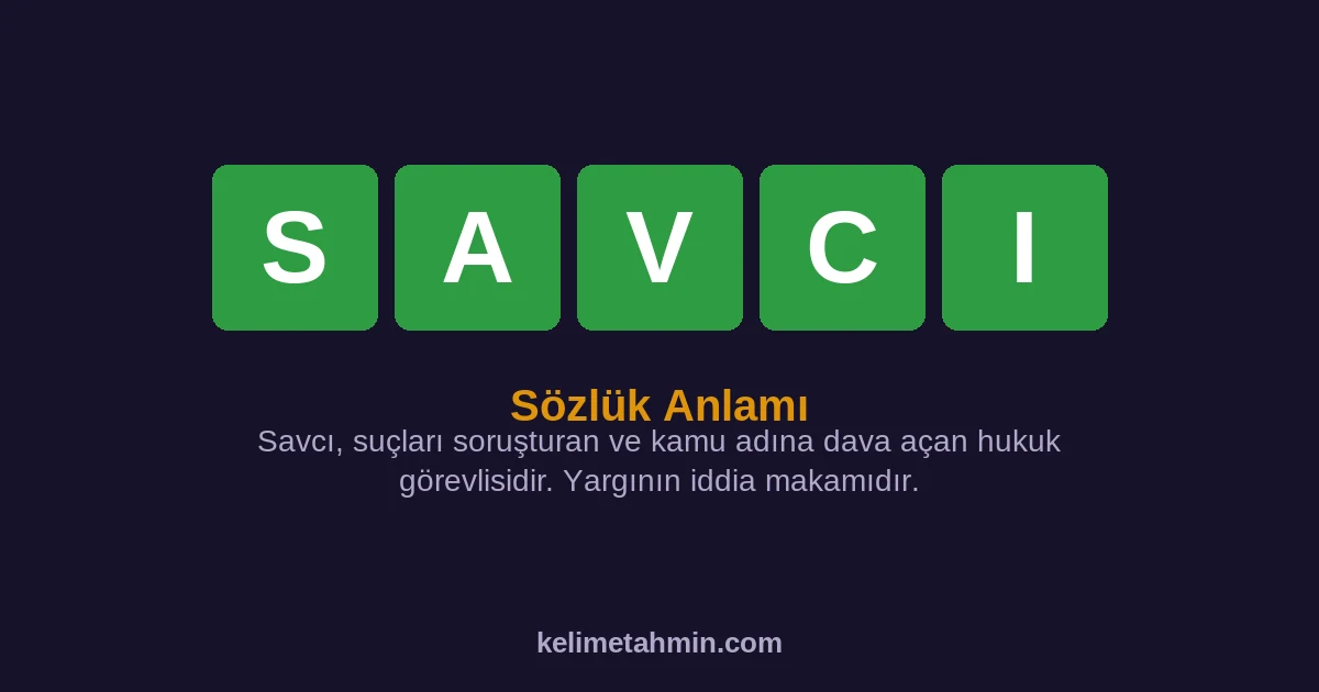 SAVCI SAVCI — anlamı ve örnek cümleler