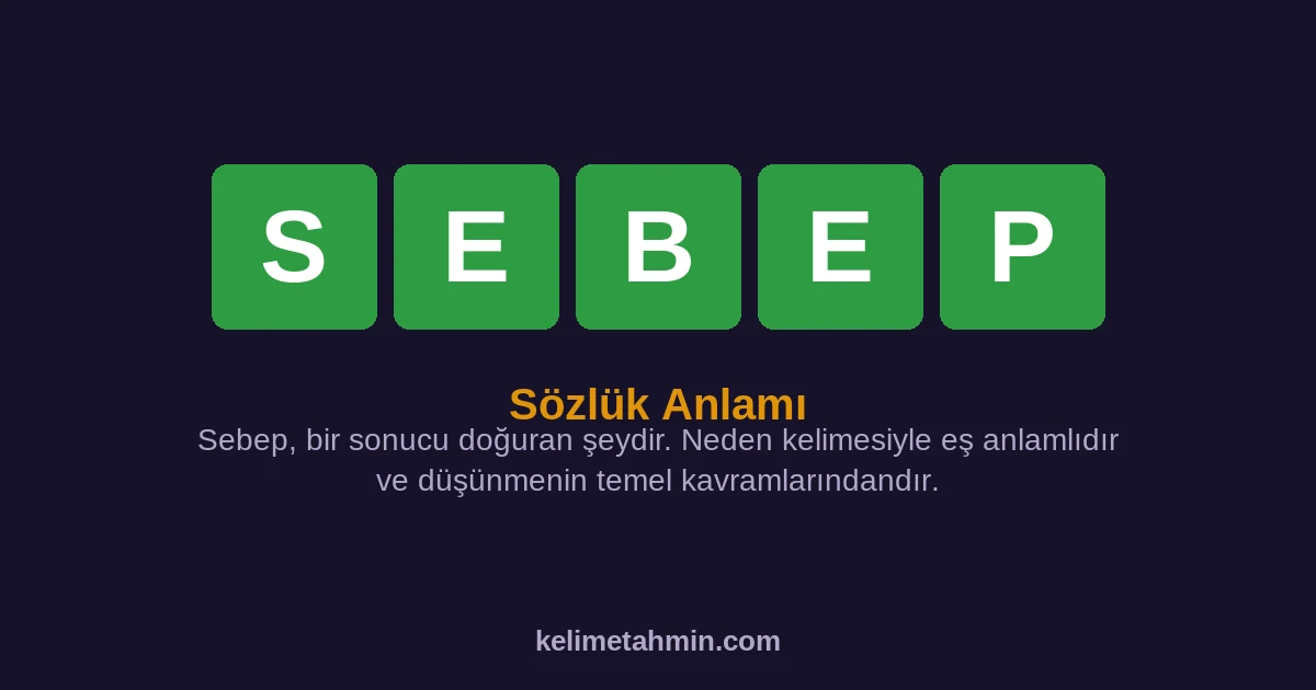 SEBEP SEBEP — anlamı ve örnek cümleler