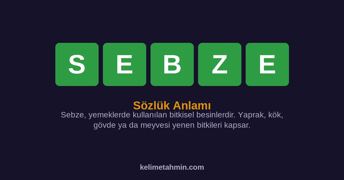 SEBZE SEBZE — anlamı ve örnek cümleler