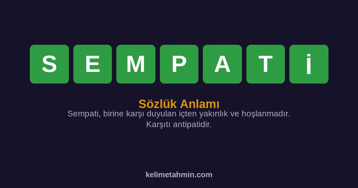 SEMPATİ SEMPATİ — anlamı ve örnek cümleler