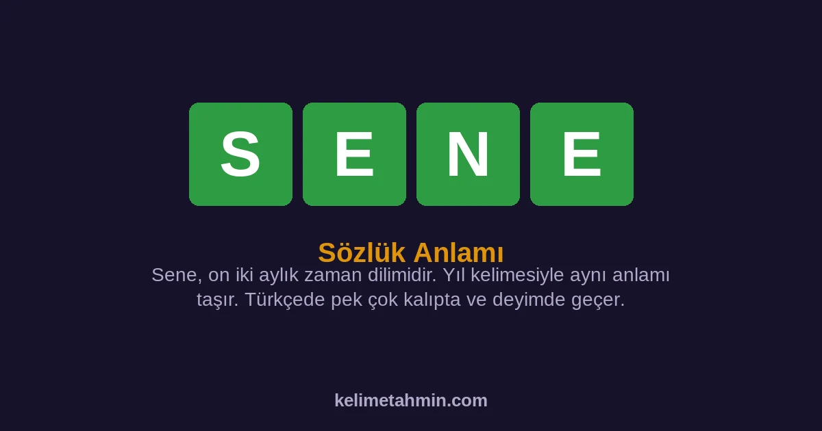 SENE SENE — anlamı ve örnek cümleler