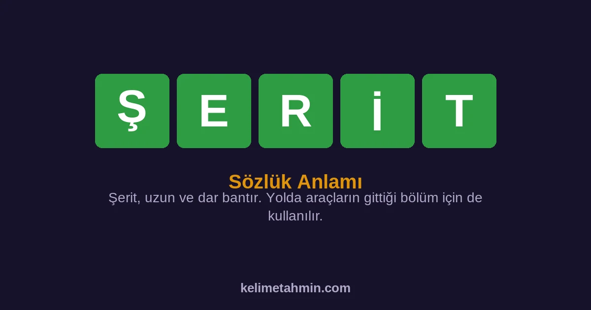 ŞERİT ŞERİT — anlamı ve örnek cümleler