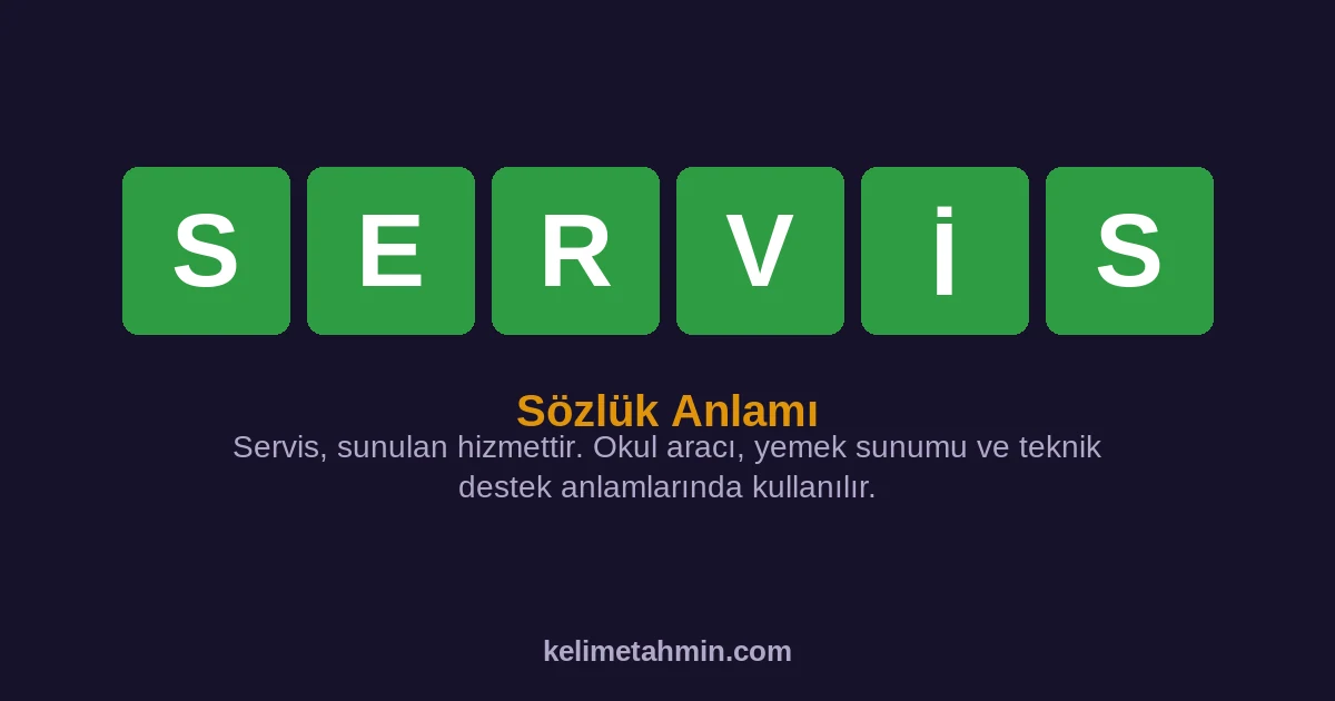 SERVİS SERVİS — anlamı ve örnek cümleler