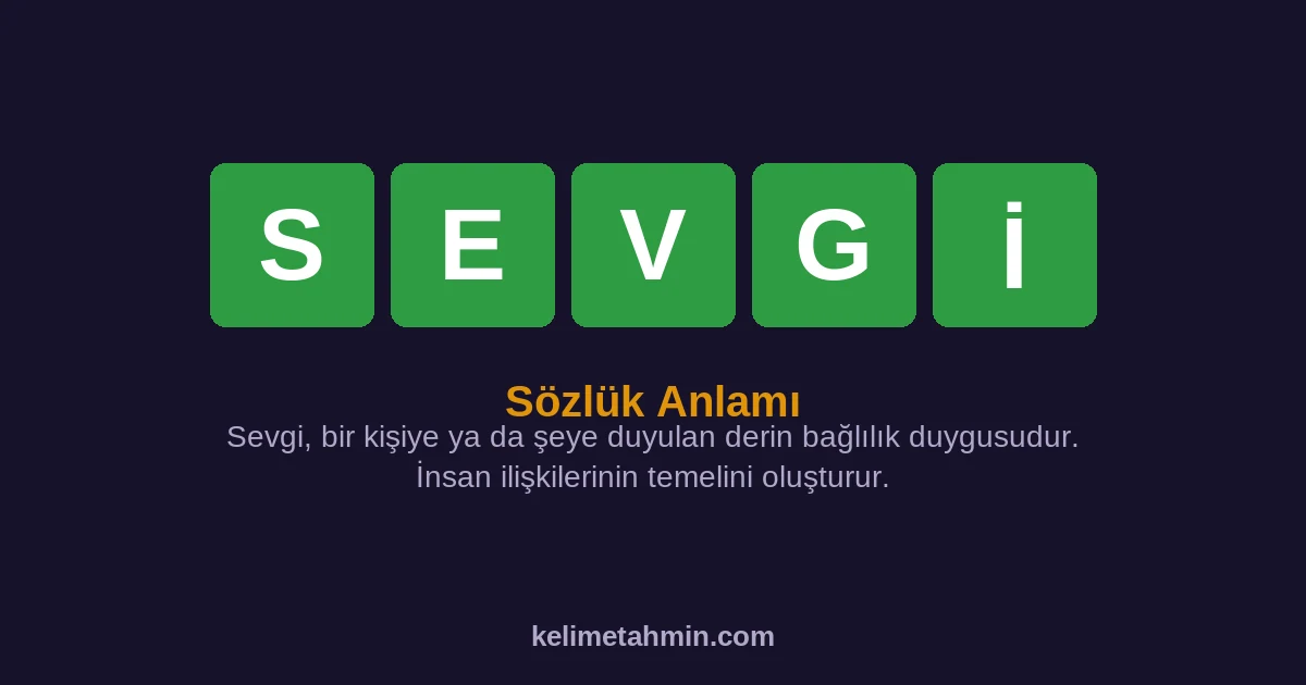 SEVGİ SEVGİ — anlamı ve örnek cümleler