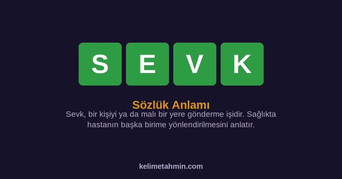 SEVK SEVK — anlamı ve örnek cümleler