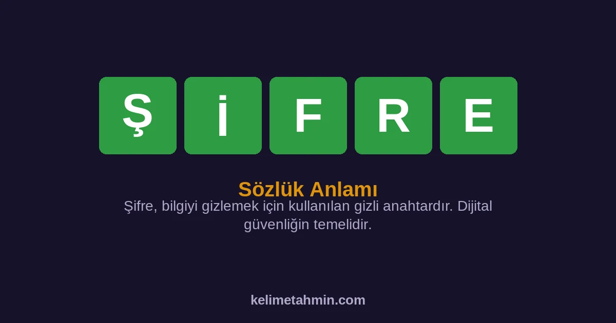 ŞİFRE ŞİFRE — anlamı ve örnek cümleler