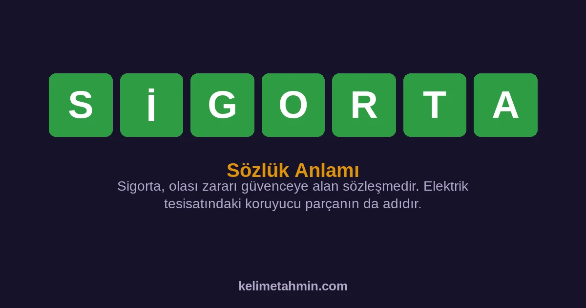SİGORTA SİGORTA — anlamı ve örnek cümleler