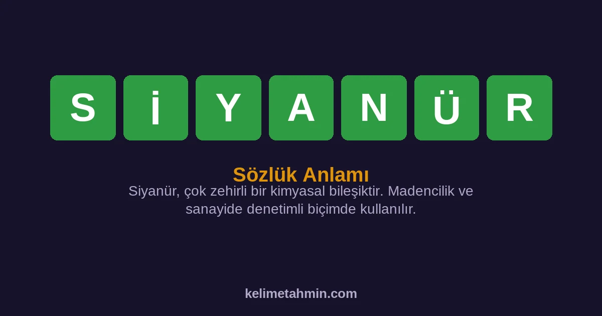 SİYANÜR SİYANÜR — anlamı ve örnek cümleler