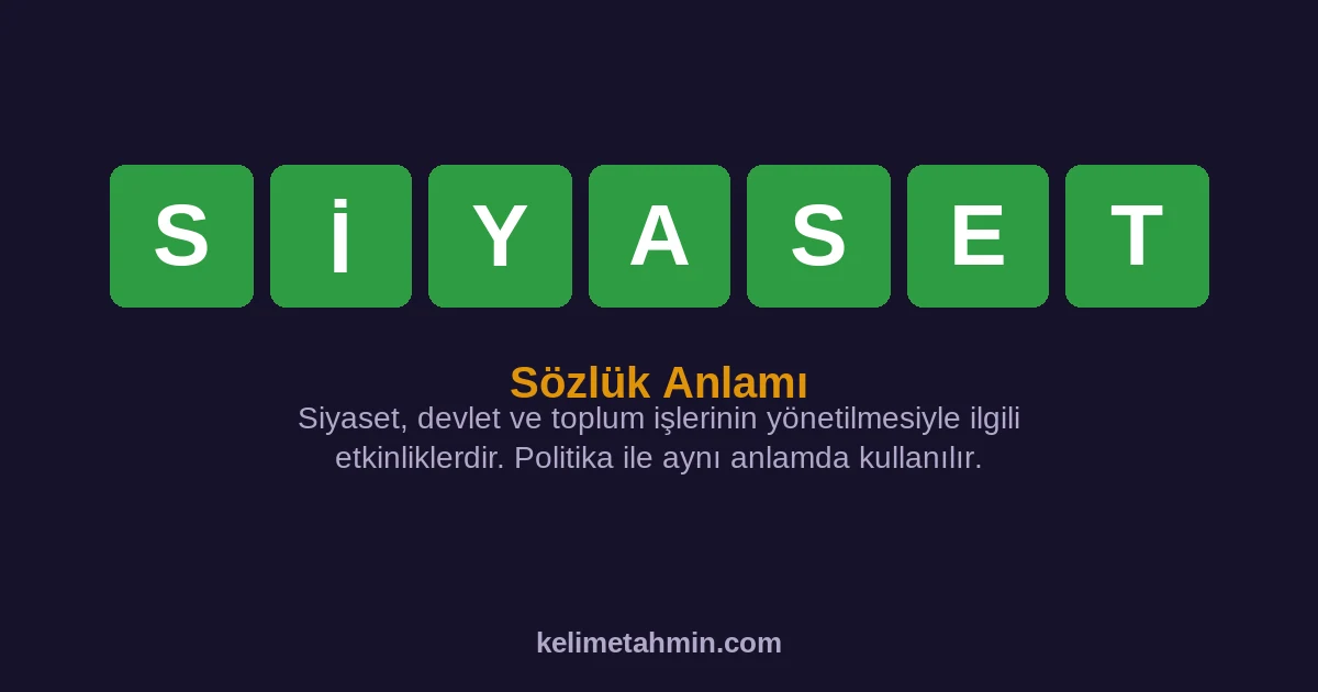 SİYASET SİYASET — anlamı ve örnek cümleler