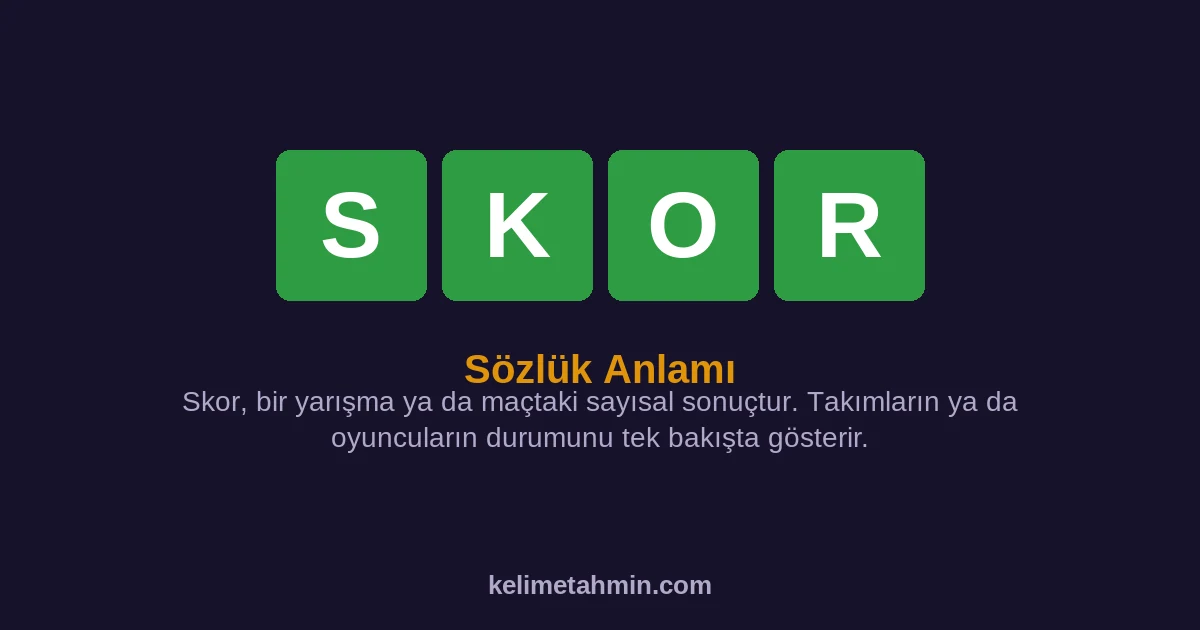 SKOR SKOR — anlamı ve örnek cümleler