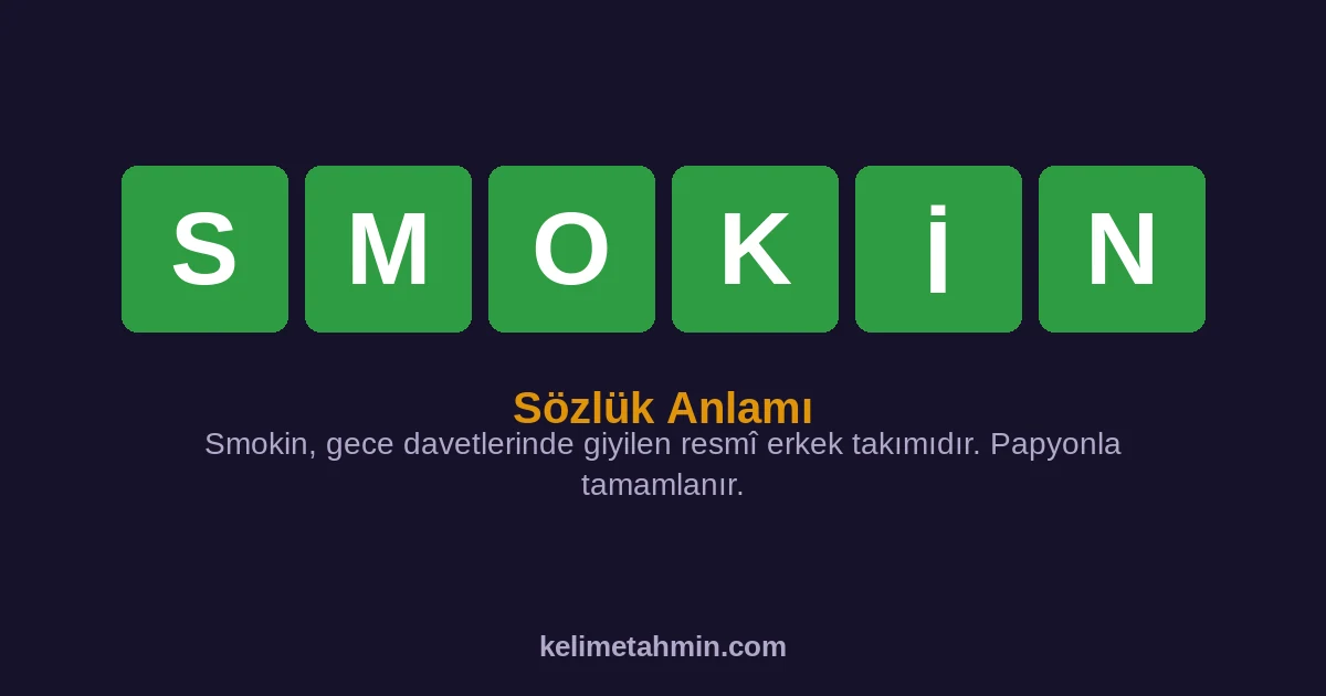 SMOKİN SMOKİN — anlamı ve örnek cümleler