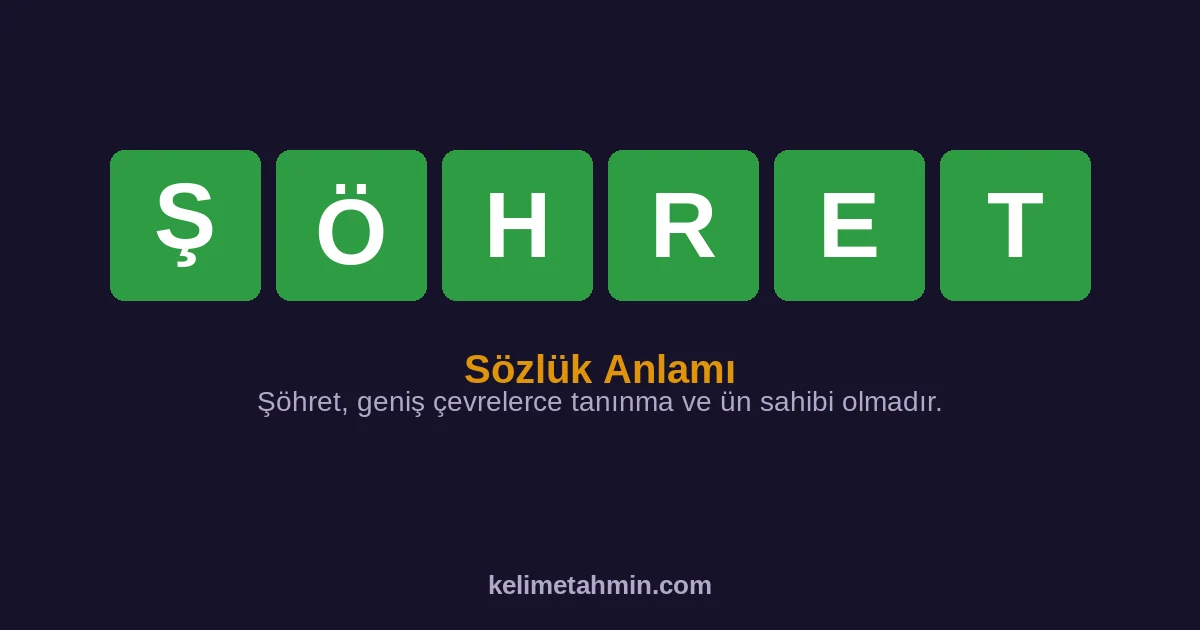 ŞÖHRET ŞÖHRET — anlamı ve örnek cümleler