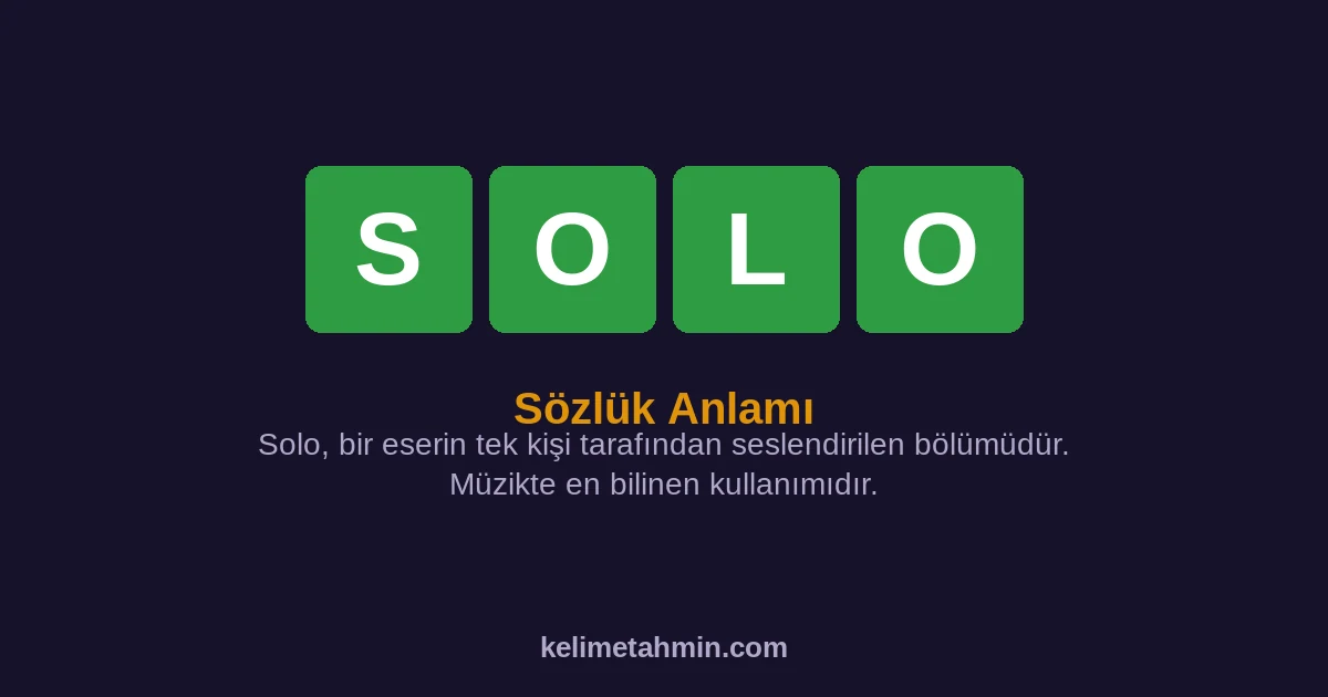 SOLO SOLO — anlamı ve örnek cümleler