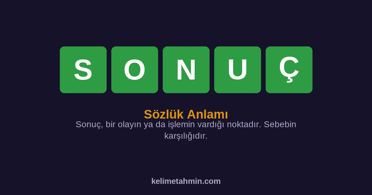 SONUÇ SONUÇ — anlamı ve örnek cümleler