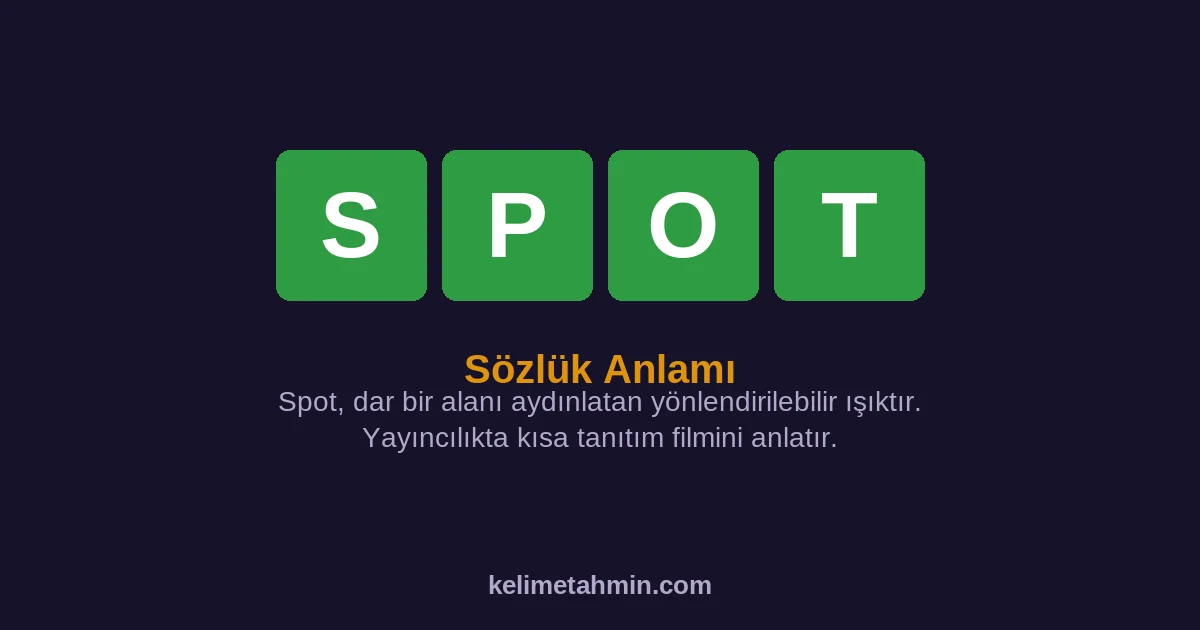 SPOT SPOT — anlamı ve örnek cümleler