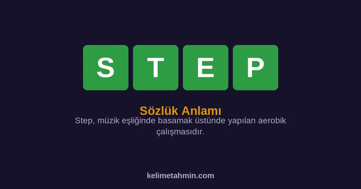 STEP STEP — anlamı ve örnek cümleler
