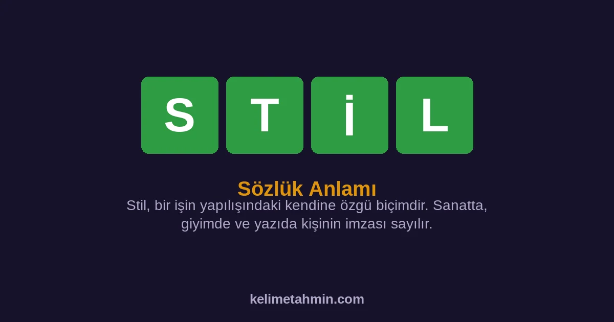 STİL STİL — anlamı ve örnek cümleler
