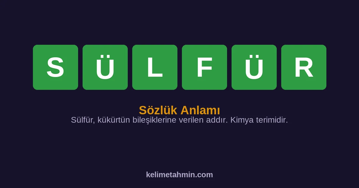 SÜLFÜR SÜLFÜR — anlamı ve örnek cümleler